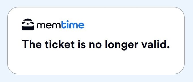 The ticket is no longer valid