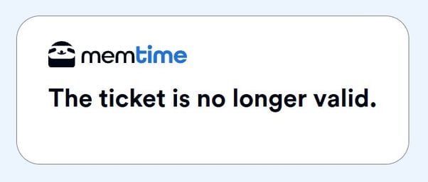 The ticket is no longer valid